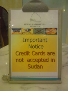 No credit cards in Sudan